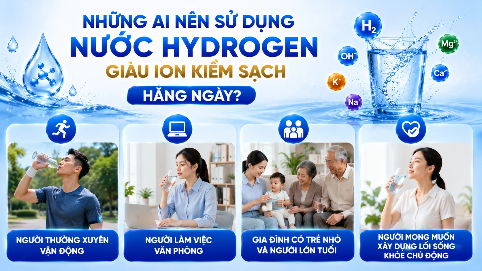 Những ai nên sử dụng nước Hydrogen giàu ion kiềm sạch hằng ngày