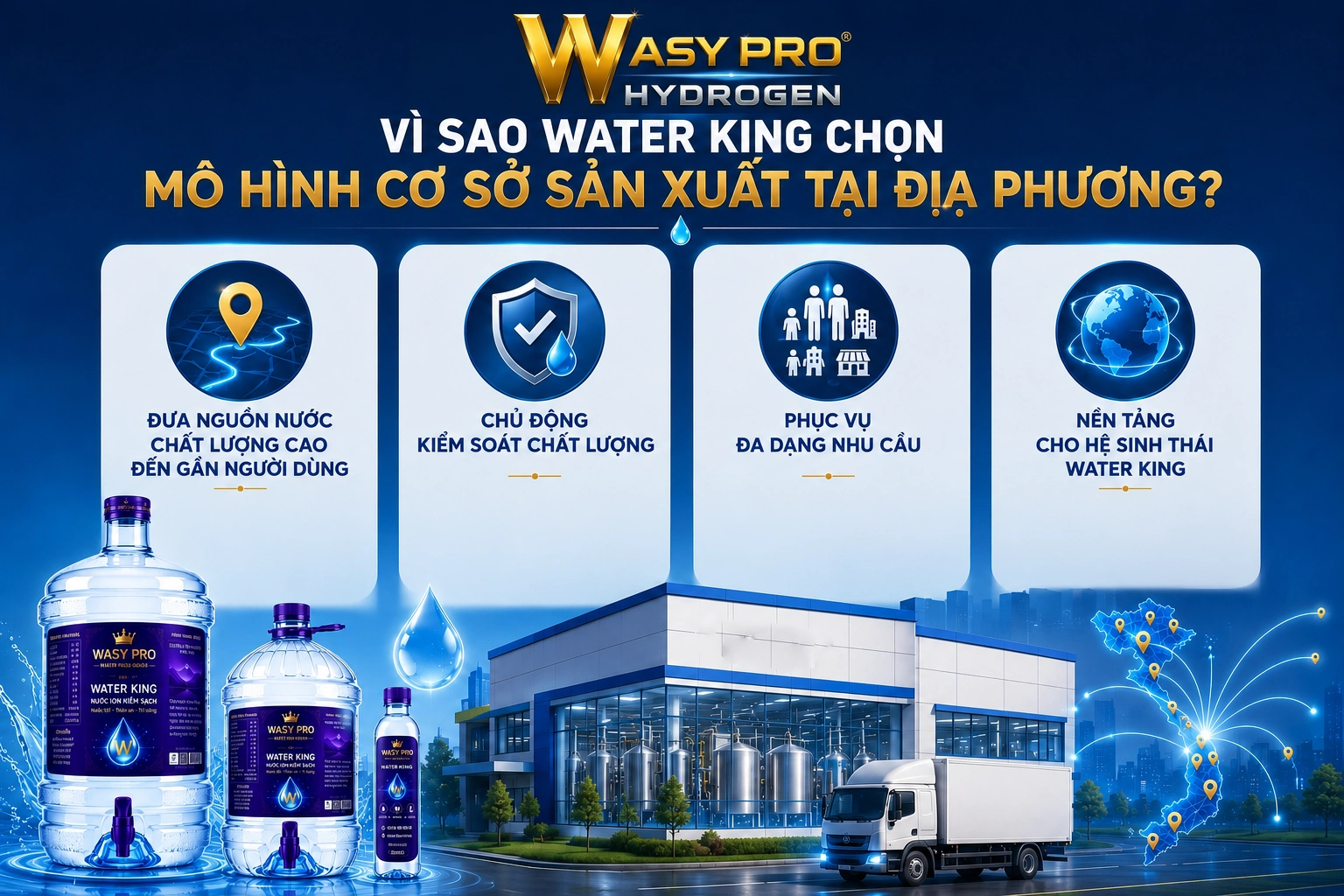 Vì Sao Water King Chọn Mô Hình Cơ Sở Sản Xuất Tại Địa Phương